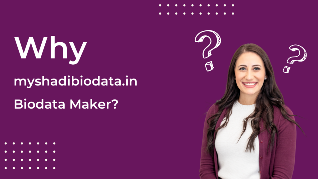 Why Use a Marriage Biodata Maker? Benefits of Online Biodata Creation